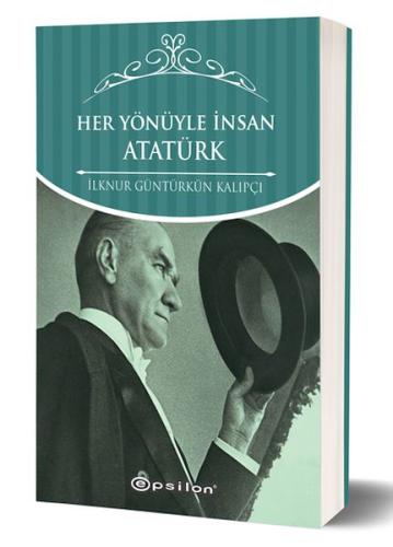 Her Yönüyle İnsan Atatürk | Kitap Ambarı