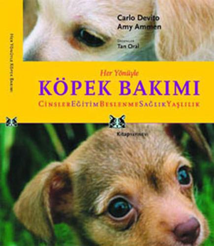 Her Yönüyle Köpek Bakımı Cinsler, Eğitim, Beslenme, Sağlık, Yaşlılık |