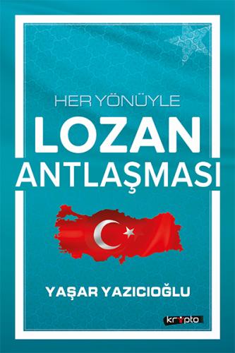 Her Yönüyle Lozan Antlaşması | Kitap Ambarı