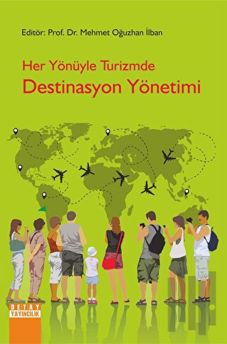 Her Yönüyle Turizmde Destinasyon Yönetimi | Kitap Ambarı