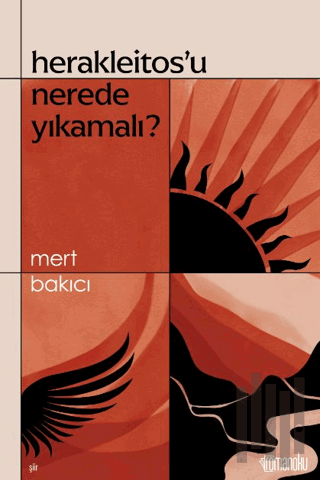 Herakleitos'u Nerede Yıkamalı? | Kitap Ambarı