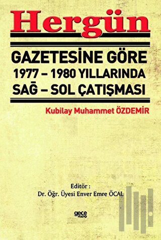 Hergün Gazetesine Göre 1977 - 1980 Yıllarında Sağ Sol Çatışması | Kita