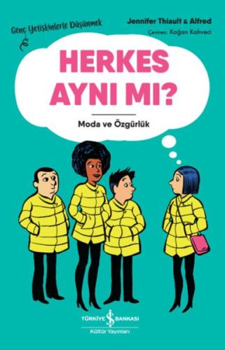 Herkes Aynı Mı? – Genç Yetişkinlerle Düşünmek | Kitap Ambarı