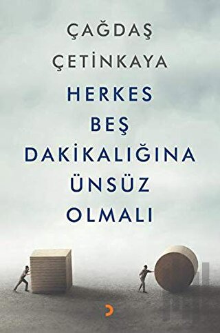 Herkes Beş Dakikalığına Ünsüz Olmalı | Kitap Ambarı