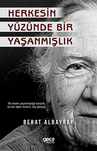 Herkesin Yüzünde Bir Yaşanmışlık | Kitap Ambarı