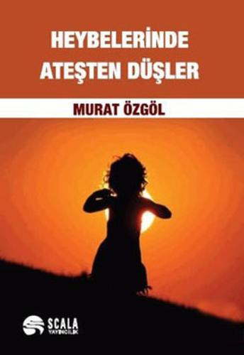 Heybelerinde Ateşten Düşler | Kitap Ambarı