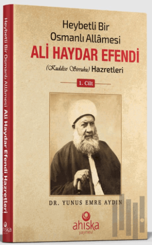 Heybetli Bir Osmanlı Allamesi Ali Haydar Efendi 1. Cilt (Ciltli) | Kit