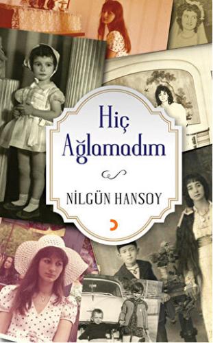 Hiç Ağlamadım | Kitap Ambarı