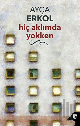 Hiç Aklımda Yokken | Kitap Ambarı