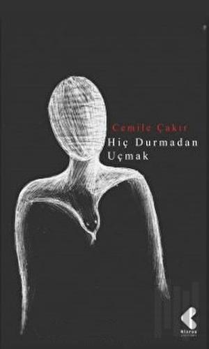 Hiç Durmadan Uçmak | Kitap Ambarı