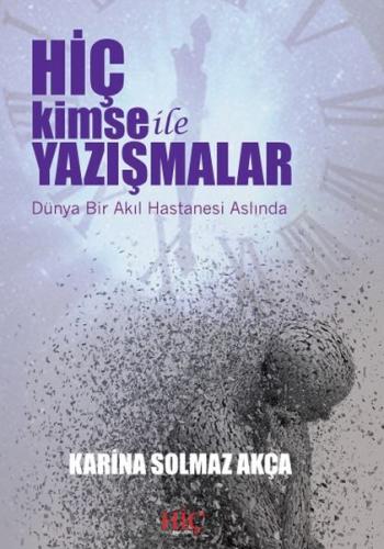 Hiç Kimse ile Yazışmalar - Dünya Bir Akıl Hastanesi Aslında | Kitap Am