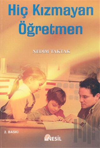 Hiç Kızmayan Öğretmen | Kitap Ambarı