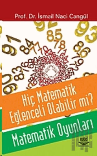 Hiç Matematik Eğlenceli Olabilir mi? Matematik Oyunları | Kitap Ambarı