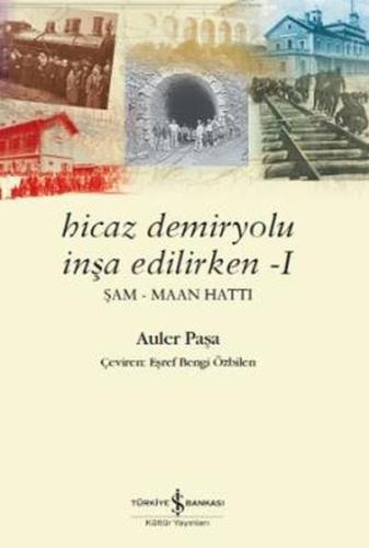 Hicaz Demiryolu İnşa Edilirken 1 | Kitap Ambarı