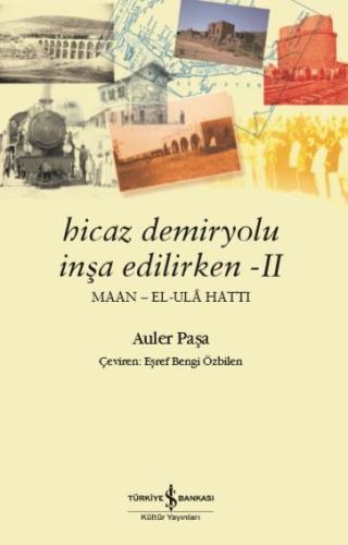 Hicaz Demiryolu İnşa Edilirken 2 | Kitap Ambarı