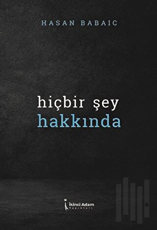 Hiçbir Şey Hakkında | Kitap Ambarı