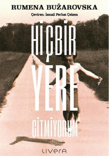 Hiçbir Yere Gitmiyorum | Kitap Ambarı