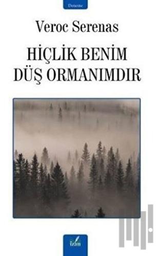 Hiçlik Benim Düş Ormanımdır | Kitap Ambarı