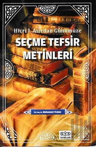 Hicri Asırdan Günümüze Seçme Tefsir Metinleri | Kitap Ambarı