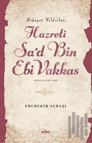 Hidayet Yıldızları Hazreti Sa'd Bin Ebi Vakkas | Kitap Ambarı