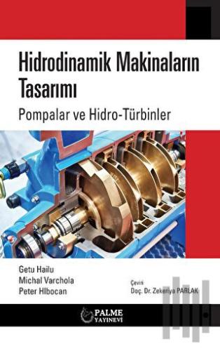 Hidrodinamik Makinaların Tasarımı Pompalar Ve Hidro-türbinler | Kitap 