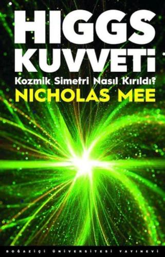 Higgs Kuvveti Kozmik Simetri Nasıl Kırıldı? | Kitap Ambarı