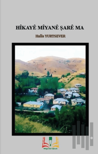 Hikaye Mîyane Şare Ma | Kitap Ambarı