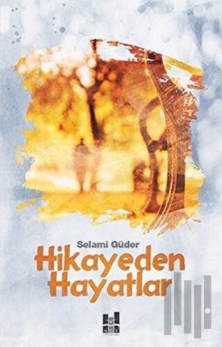 Hikayeden Hayatlar | Kitap Ambarı