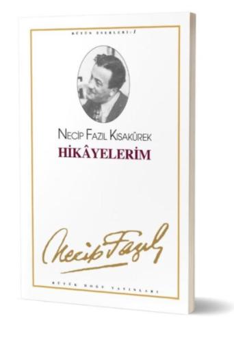 Hikayelerim : 1 - Necip Fazıl Bütün Eserleri | Kitap Ambarı