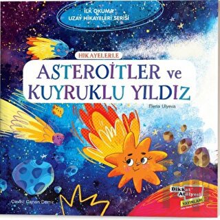 Hikayelerle Asteroitler ve Kuyruklu Yıldız - İlk Okuma Uzay Hikayeleri