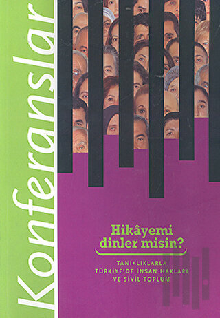 Hikayemi Dinler misin? Tanıklıklarla Türkiye’de İnsan Hakları ve Sivil