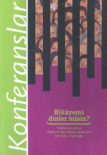 Hikayemi Dinler misin? Tanıklıklarla Türkiye’de İnsan Hakları ve Sivil