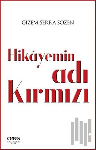 Hikayemin Adı Kırmızı | Kitap Ambarı