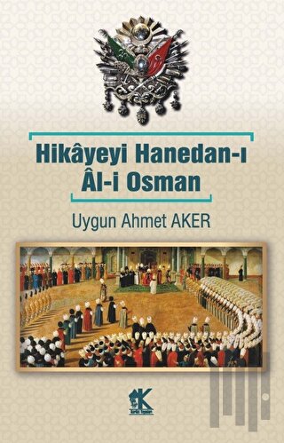 Hikayeyi Hanedan-ı Al-i Osman | Kitap Ambarı