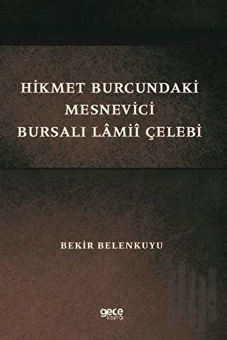 Hikmet Burcundaki Mesnevici Bursalı Lamii Çelebi | Kitap Ambarı