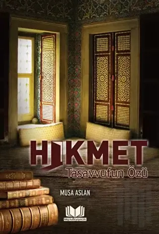 Hikmet Tasavvufun Özü | Kitap Ambarı