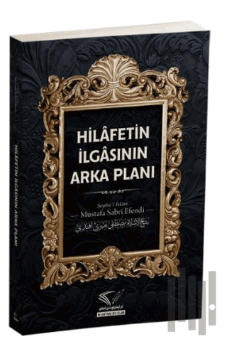 Hilafetin İlgasının Arka Planı | Kitap Ambarı