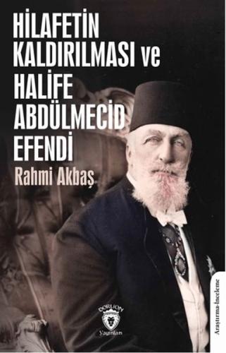 Hilafetin Kaldırılması ve Halife Abdülmecid Efendi | Kitap Ambarı