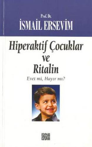 Hiperaktif Çocuklar ve Ritalin Evet mi, Hayır mı? | Kitap Ambarı