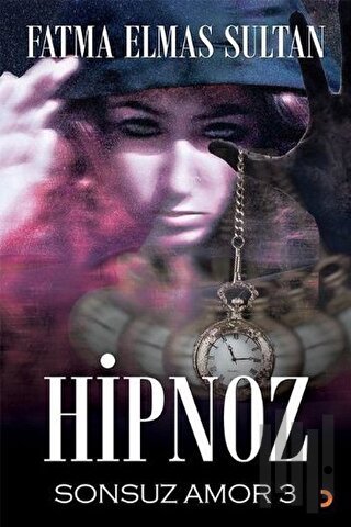 Hipnoz Sonsuz Amor 3 | Kitap Ambarı