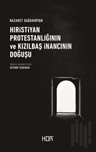 Hıristiyan Protestanlığının ve Kızılbaş İnancının Doğuşu | Kitap Ambar