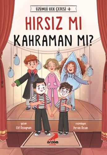 Hırsız mı Kahraman mı? - Üzümlü Kek Çetesi 4 | Kitap Ambarı