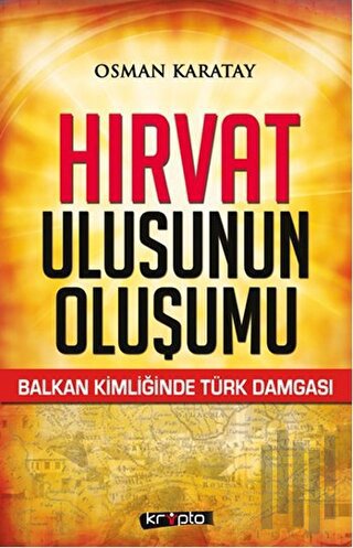 Hırvat Ulusunun Oluşumu | Kitap Ambarı