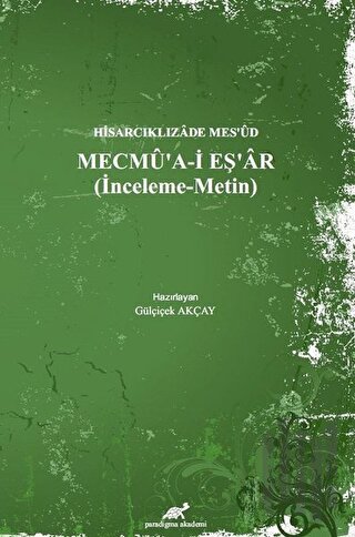 Hisarcıklızade Mes’ud - Mecmu’a-İ Eş’ar (İnceleme - Metin) (Ciltli) | 