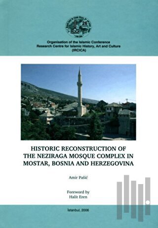 Historic Reconstruction of the Neziraga Mosque Complex in Mostar, Bosn