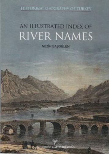 Historical Geography Of Turkey An Illustrated Index Of River Names | K