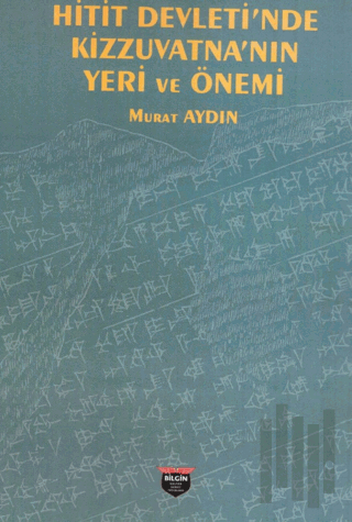 Hitit Devleti’nde Kizzuvatna’nın Yeri ve Önemi | Kitap Ambarı