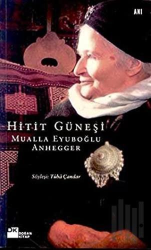 Hitit Güneşi Mualla Eyuboğlu Anhegger | Kitap Ambarı