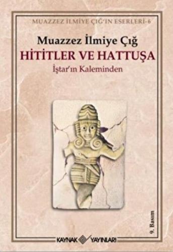 Hititler ve Hattuşa İştar’ın Kaleminden | Kitap Ambarı