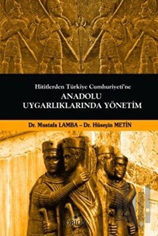 Hititlerden Türkiye Cumhuriyeti'ne Anadolu Uygarlıklarında Yönetim | K